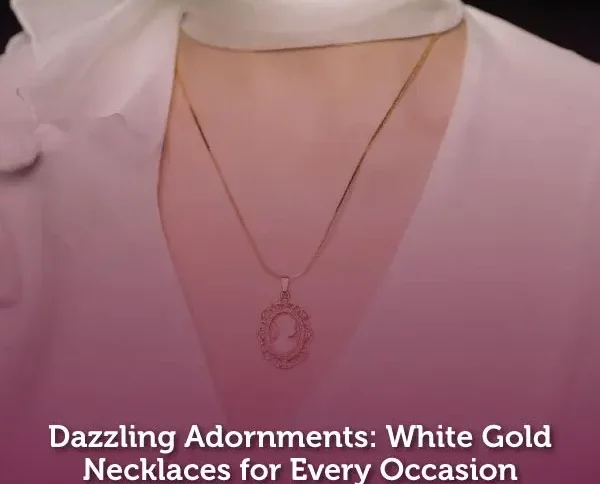 Dazzling Adornments: White Gold Necklaces for Every Occasion